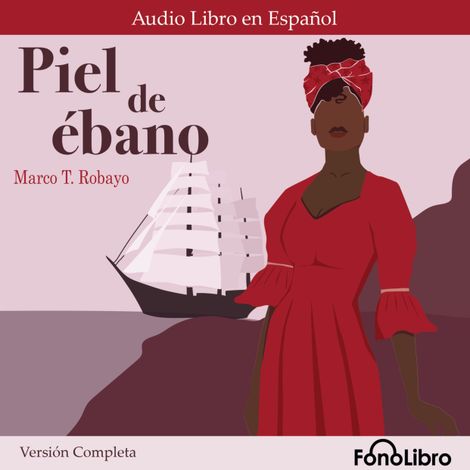 Hörbüch “Piel de ébano. Versión Completa (Completo) – Marco T. Robayo”