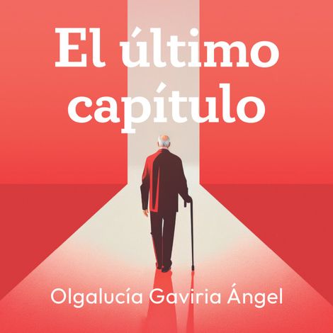 Hörbüch “Él último capítulo – Olgalucía Gaviria Angel”