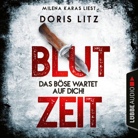Hörbüch “Blutzeit - Das Böse wartet auf dich! - Lina Saint-George-Reihe, Teil 1 (Ungekürzt) – Doris Litz”