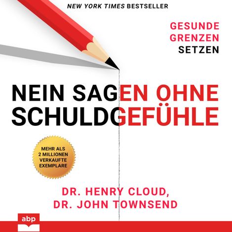 Hörbüch “Nein sagen ohne Schuldgefühle - Gesunde Grenzen setzen (Ungekürzt) – Henry Cloud, John Townsend”