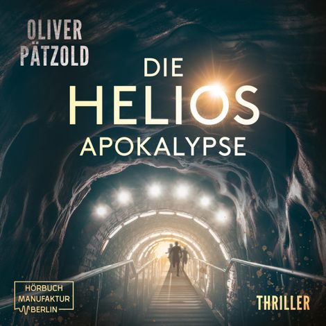 Hörbüch “Die Helios Apokalypse (ungekürzt) – Oliver Pätzold”