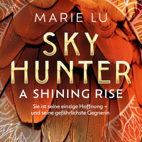 Hörbüch “A Shining Rise - Skyhunter, Band 2 (Ungekürzt) – Marie Lu”