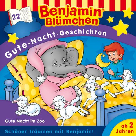 Hörbüch “Benjamin Blümchen, Gute-Nacht-Geschichten, Folge 22: Gute Nacht im Zoo – Vincent Andreas”