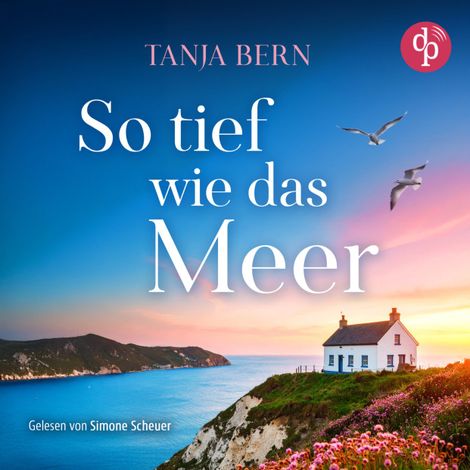 Hörbüch “So tief wie das Meer | Ein Liebesroman Hörbuch an der britischen Küste (Ungekürzt) – Tanja Bern”