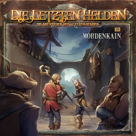 Hörbüch “Die Letzten Helden, Die Abenteuer der Letzten Helden, Folge 29: Mordenkain – Paul Burghardt”