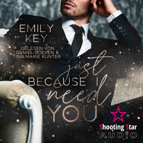Hörbüch “Just because I need you - Just because - A Millionär Single Dad Romance, Band 1 (ungekürzt) – Emily Key”