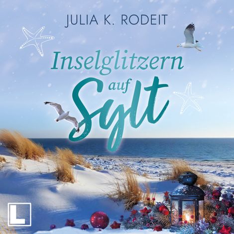 Hörbüch “Inselglitzern auf Sylt - Inselträume auf Sylt, Band 7 (ungekürzt) – Julia K. Rodeit”