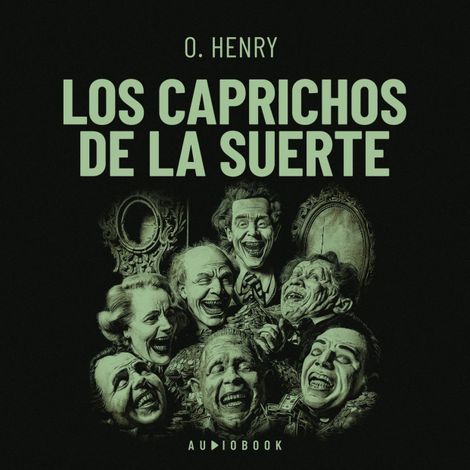 Hörbüch “Los caprichos de la suerte – O. Henry”