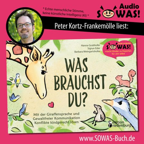 Hörbüch “Was brauchst du? - Mit der Giraffensprache und Gewaltfreier Kommunikation Konflikte kindgerecht lösen (Ungekürzt) – Hanna Grubhofer, Sigrun Eder, Barbara Weingartshofer”