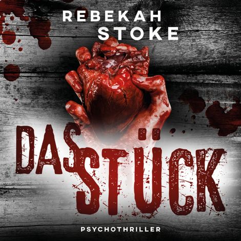 Hörbüch “Das Stück (ungekürzt) – Rebekah Stoke”