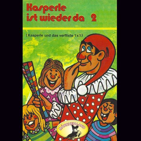 Hörbüch “Kasperle ist wieder da, Folge 2: Kasperle und das verflixte Einmaleins – Gerd von Haßler”
