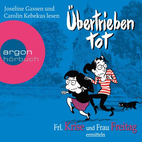 Hörbüch “Übertrieben tot  - Frl. Krise und Frau Freitag ermitteln – Frl. Krise, Frau Freitag”