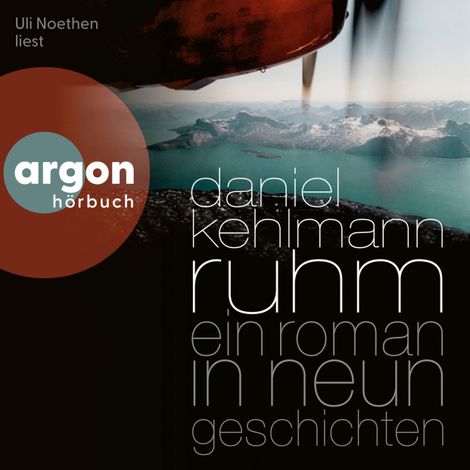 Hörbüch “Ruhm - Ein Roman in neun Geschichten (Ungekürzte Lesung) – Daniel Kehlmann”