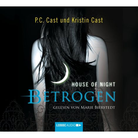 Hörbüch “Betrogen - House of Night – Kristin Cast, P.C. Cast”