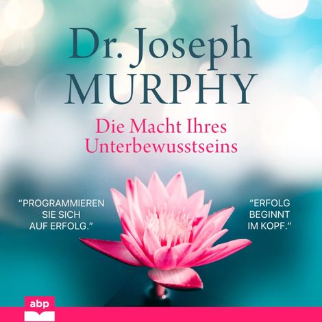 Hörbüch “Die Macht Ihres Unterbewusstseins (Ungekürzt) – Joseph Murphy”
