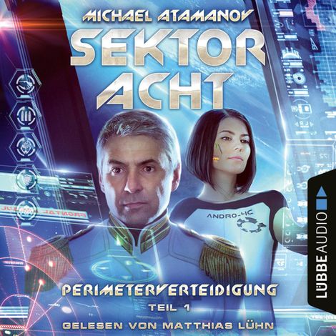 Hörbüch “Sektor Acht - Perimeterverteidigung, Teil 1 (Ungekürzt) – Michael Atamanov”