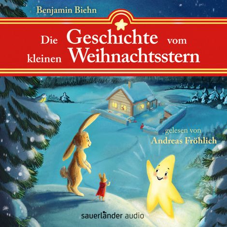Hörbüch “Die Geschichte vom kleinen Weihnachtsstern - Ein Adventsabenteuer in 24 1/2 Kapiteln (Ungekürzte Lesung) – Benjamin Biehn”