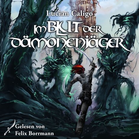 Hörbüch “Im Blut der Dämonenjäger - Godwanas Blut, Band 2 (ungekürzt) – Lucian Caligo”