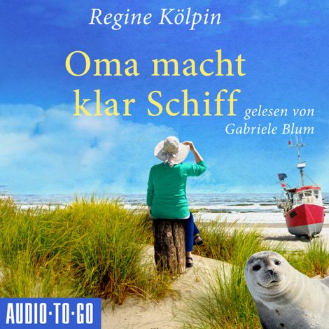 Hörbüch “Oma macht klar Schiff - Omas für jede Lebenslage, Band 6 (ungekürzt) – Regine Kölpin”