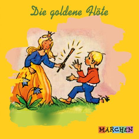 Hörbüch “Die goldene Flöte – Jacob und Wilhelm Grimm”