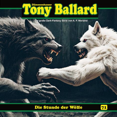 Hörbüch “Tony Ballard, Folge 71: Die Stunde der Wölfe – Thomas Birker, A. F. Morland”