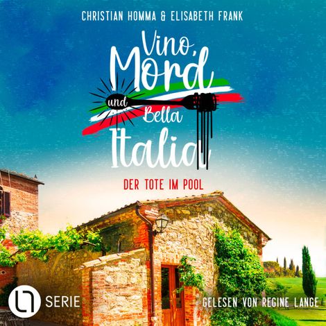 Hörbüch “Der Tote im Pool - Vino, Mord und Bella Italia!, Folge 5 (Ungekürzt) – Christian Homma, Elisabeth Frank”