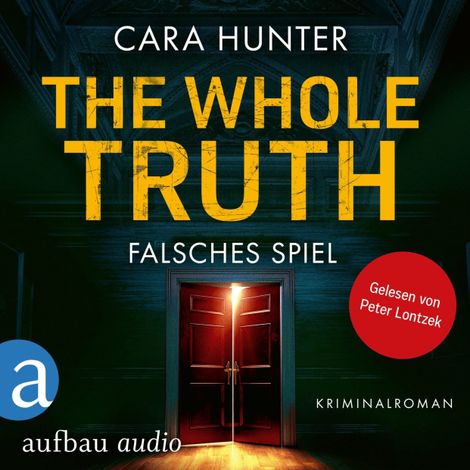 Hörbüch “The Whole Truth - Falsches Spiel - Detective Inspector Fawley ermittelt, Band 5 (Ungekürzt) – Cara Hunter”