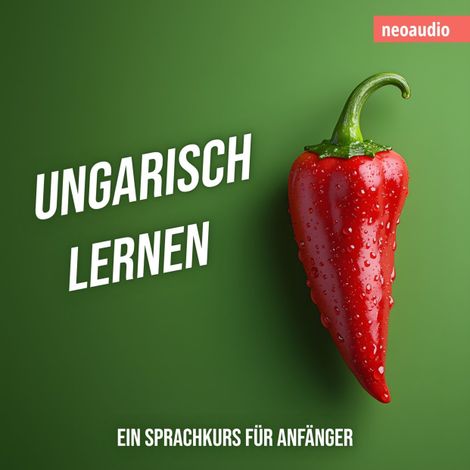 Hörbüch “Sprachkurse für Anfänger, Ungarisch lernen (Ungekürzt) – NeoAudio”
