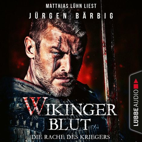 Hörbüch “Wikingerblut - Die Rache des Kriegers - Wikinger-Krieger-Reihe, Teil 1 (Ungekürzt) – Jürgen Bärbig”