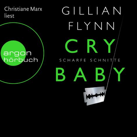 Hörbüch “Cry Baby - Scharfe Schnitte  (Ungekürzte Fassung) – Gillian Flynn”