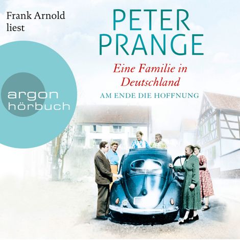 Hörbüch “Eine Familie in Deutschland - Am Ende die Hoffnung (Gekürzte Lesung) – Peter Prange”