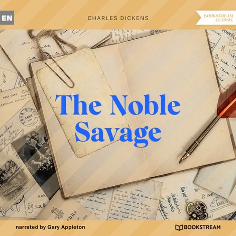 Hörbüch “The Noble Savage (Unabridged) – Charles Dickens”
