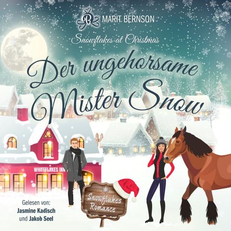 Hörbüch “Der ungehorsame Mister Snow - Snowflakes at Christmas, Band 3 (ungekürzt) – Marit Bernson”