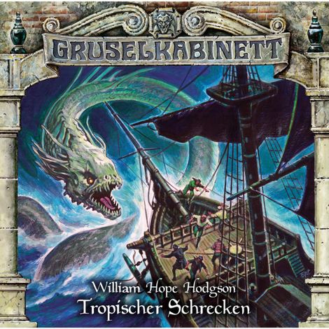 Hörbüch “Gruselkabinett, Folge 154: Tropischer Schrecken – William Hope Hodgson”