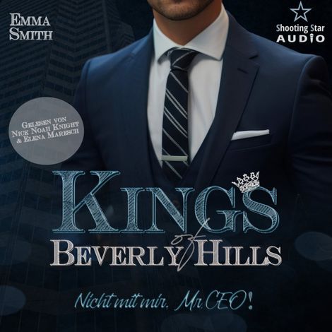 Hörbüch “Nicht mit mir, Mr. CEO! - Kings of Beverly Hills, Band 2 (ungekürzt) – Emma Smith”