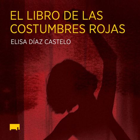Hörbüch “El libro de las costumbres rojas – Elisa Díaz Castelo”