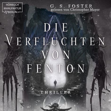 Hörbüch “Die Verfluchten von Fenton - Die Fenton-Chroniken, Band 3 (ungekürzt) – G. S. Foster”