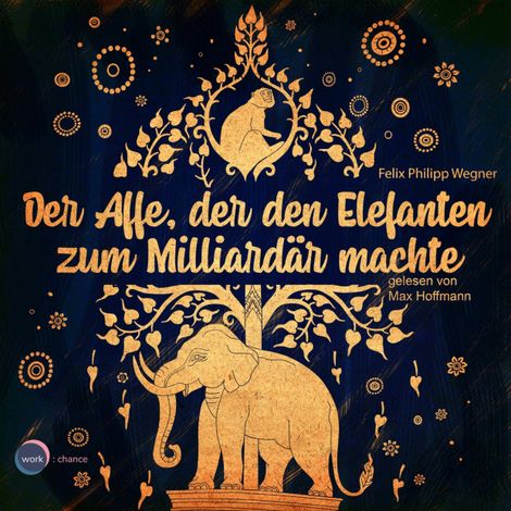 Hörbüch “Der Affe, der den Elefanten zum Milliardär machte (ungekürzt) – Felix Philipp Wegner”
