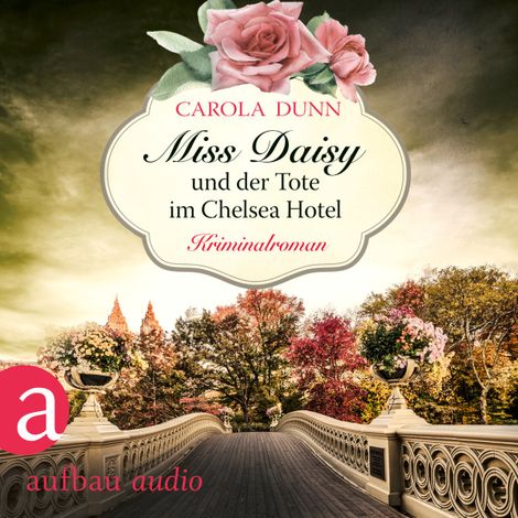 Hörbüch “Miss Daisy und der Tote im Chelsea Hotel - Miss Daisy ermittelt, Band 10 (Ungekürzt) – Carola Dunn”