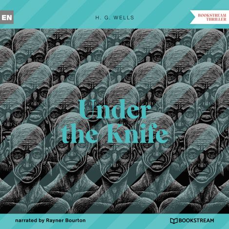 Hörbüch “Under the Knife (Unabridged) – H. G. Wells”
