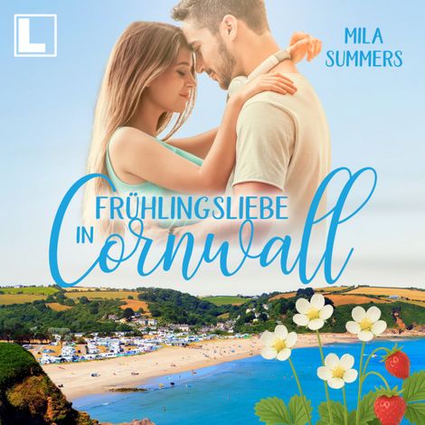 Hörbüch “Frühlingsliebe in Cornwall - Geschichten aus Port Isaac, Band 10 (ungekürzt) – Mila Summers”