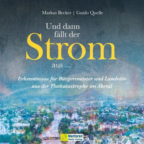 Hörbüch “Und dann fällt der Strom aus... (ungekürzt) – Guido Quelle, Markus Becker”