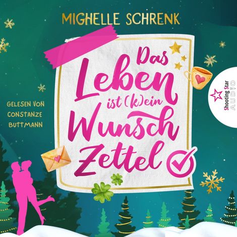 Hörbüch “Das Leben ist (k)ein Wunschzettel - Eine (nicht nur) Weihnachtsgeschichte (ungekürzt) – Michelle Schrenk”