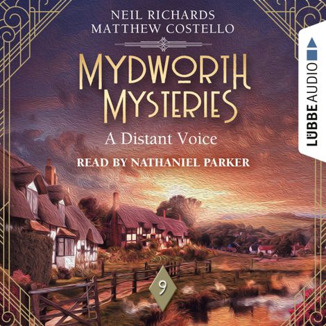 Hörbüch “A Distant Voice - Mydworth Mysteries - A Cosy Historical Mystery Series, Episode 9 (Unabridged) – Matthew Costello, Neil Richards”