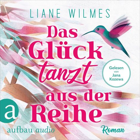 Hörbüch “Das Glück tanzt aus der Reihe (Ungekürzt) – Liane Wilmes”