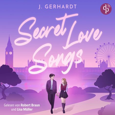 Hörbüch “Secret Love Songs | Ein Forbidden Lovers New Adult K-Pop Romance Hörbuch - K-Pop Stars in Love, Band 1 (Ungekürzt) – J. Gerhardt”