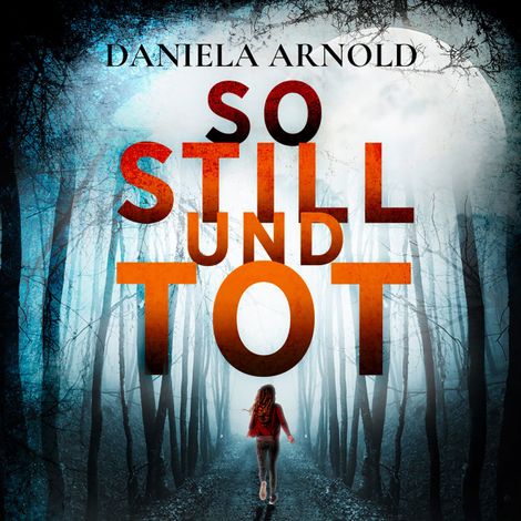 Hörbüch “So still und tot - 2 spannende Thriller in einem Hörbuch (ungekürzt) – Daniela Arnold”