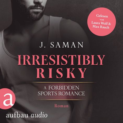 Hörbüch “Irresistibly Risky - Irresistibly Yours, Band 4 (Ungekürzt) – Julie Saman”