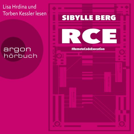 Hörbüch “RCE - #RemoteCodeExecution (Ungekürzte Lesung) – Sibylle Berg”
