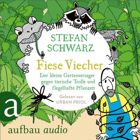 Hörbüch “Fiese Viecher - Der kleine Gartenversager gegen tierische Trolle und flegelhafte Pflanzen (Ungekürzt) – Stefan Schwarz”